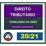 Começando do Zero 20/21 - Direito Tributário - (APRENDA/CERS 20/21) Josiane Minardi
